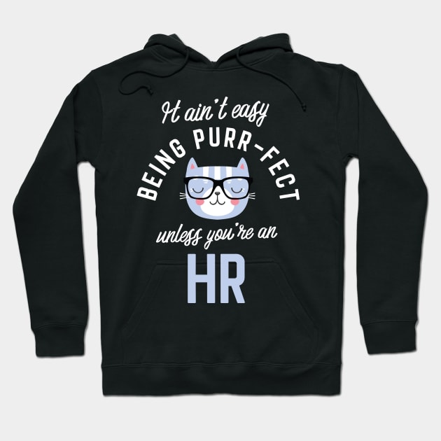 HR Cat Lover Gifts - It ain't easy being Purr Fect Hoodie by BetterManufaktur